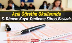 Açık Öğretim Okullarında 3. Dönem Kayıt Yenileme Süreci Başladı
