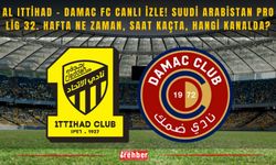 Al Ittihad - Damac FC CANLI İZLE! Suudi Arabistan Pro Lig 32. Hafta Ne Zaman, Saat Kaçta, Hangi Kanalda?