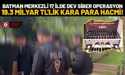Batman Merkezli 17 İlde Dev Siber Operasyon: 19.3 Milyar TL'lik Kara Para Hacmi!