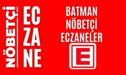 Batman Nöbetçi Eczaneler, 03 Mayıs Pazar Nöbetçi Eczane