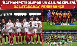 Batman Petrolspor’un Asıl Rakipleri Galatasaray, Fenerbahçe