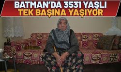 Batman’da 3531 Yaşlı Tek Başına Yaşıyor