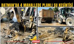 Batman’da 4 Mahallede Planlı Su Kesintisi
