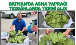 Batman’da Asma Yaprağı Tezgâhlarda Yerini Aldı