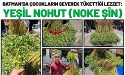 Batman’da Çocukların Severek Tükettiği Lezzet: Yeşil Nohut (Noke Şîn)