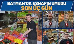 Batman’da Esnafın Umudu Son Üç Gün
