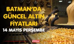 Batman’da Güncel Altın Fiyatları 14 Mayıs Perşembe