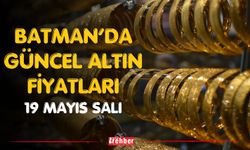 Batman’da Güncel Altın Fiyatları (19 Mayıs Salı)
