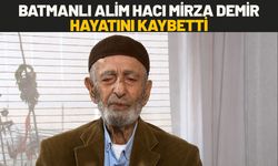 Batmanlı Alim Hacı Mirza Demir Hayatını Kaybetti