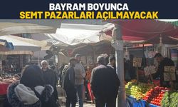 Bayram Boyunca Semt Pazarları Açılmayacak