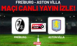 Freiburg - Aston Villa Canlı İzle!
