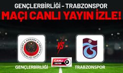 Gençlerbirliği - Trabzonspor Maçı Canlı Yayın İzle!