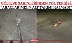 Gültepe Sakinlerinden Yol Tepkisi: "Araçlarımızın Alt Takımı Kalmadı"