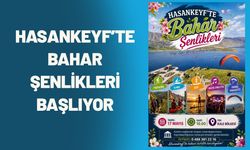 Hasankeyf’te Bahar Şenlikleri Başlıyor