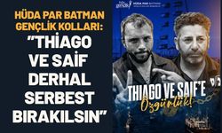 HÜDA PAR Batman Gençlik Kolları: Thiago ve Saif Derhal Serbest Bırakılsın