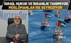 İsrail hukuk ve insanlık tanımıyor, Müslümanlar ise seyrediyor