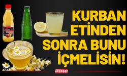 KURBAN ETİNDEN SONRA BUNU İÇMELİSİN!