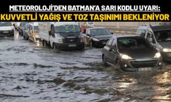 Meteoroloji’den Batman’a Sarı Kodlu Uyarı: Kuvvetli Yağış ve Toz Taşınımı Bekleniyor