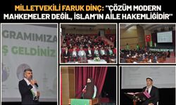 Milletvekili Faruk Dinç: "Çözüm modern mahkemeler değil, İslam’ın aile hakemliğidir"