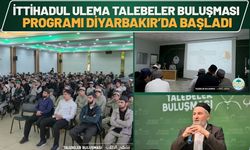 İTTİHADUL ULEMA Talebeler Buluşması Programı Diyarbakır’da Başladı