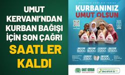 Umut Kervanı’ndan Kurban Bağışı İçin Son Çağrı: Saatler Kaldı