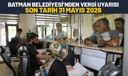 Batman Belediyesi’nden Vergi Uyarısı: Son Tarih 31 Mayıs 2026