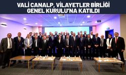 Vali Canalp, Vilayetler Birliği Genel Kurulu’na Katıldı