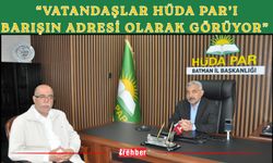 “Vatandaşlar HÜDA PAR’ı Barışın Adresi Olarak Görüyor”