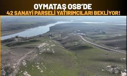 Oymataş OSB’de 42 Sanayi Parseli Yatırımcıları Bekliyor!