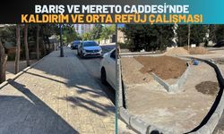 Barış ve Mereto Caddesi’nde Kaldırım ve Orta Refüj Çalışması