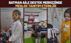 Batman Aile Destek Merkezinde Meslek Tanıtım Etkinliği