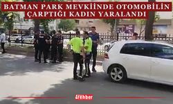 Batman Park Mevkiinde Otomobilin Çarptığı Kadın Yaralandı