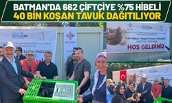 Batman’da 662 Çiftçiye %75 Hibeli 40 Bin Koşan Tavuk Dağıtılıyor