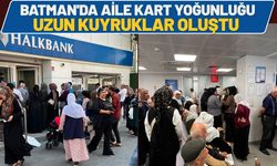 Batman'da Aile Kart Yoğunluğu: Uzun Kuyruklar Oluştu