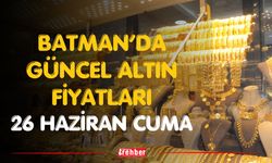 Batman’da Güncel Altın Fiyatları 26 Haziran Cuma
