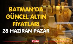Batman’da Güncel Altın Fiyatları 28 Haziran Pazar