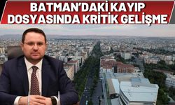 Batman’da Kayıp Dosyasında Kritik Gelişme: Yeni Delillerle Adli Süreç Başlatıldı