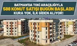 Batman'da TOKİ Aracılığıyla 588 Konut Satışı Bugün Başladı! Kura Yok, İlk Giden Alıyor!