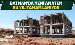 Batman’da Yeni AMATEM Bu Yıl Tamamlanıyor