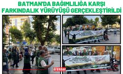 Batman'da Bağımlılığa Karşı Farkındalık Yürüyüşü Gerçekleştirildi