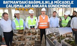 Batman’daki Bağımlılıkla Mücadele Çalışmaları Ankara Gündeminde