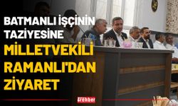Batmanlı İşçinin Taziyesine Milletvekili Ramanlı'dan Ziyaret