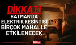 Batman’da Planlı Elektrik Kesintisi: Bugün Birçok Noktada Enerji Kesilecek