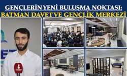Gençlerin Yeni Buluşma Noktası: Batman Davet ve Gençlik Merkezi