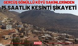 Gercüş Gönüllü Köyü Sakinlerinden 15 Saatlik Kesinti Şikayeti