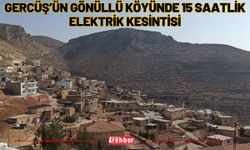 Gercüş’ün Gönüllü Köyünde 15 Saatlik Elektrik Kesintisi