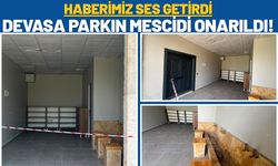 Haberimiz Ses Getirdi: Devasa Parkın Mescidi Onarıldı!