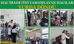 Hac İbadetini Tamamlayan Hacılar Yurda Döndü