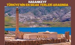 Hasankeyf Türkiye’nin En Sıcak Yerleri Arasında