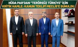 HÜDA PAR’dan “Terörsüz Türkiye” için kritik hamle: Kanun teklifi Meclis’e sunuldu
